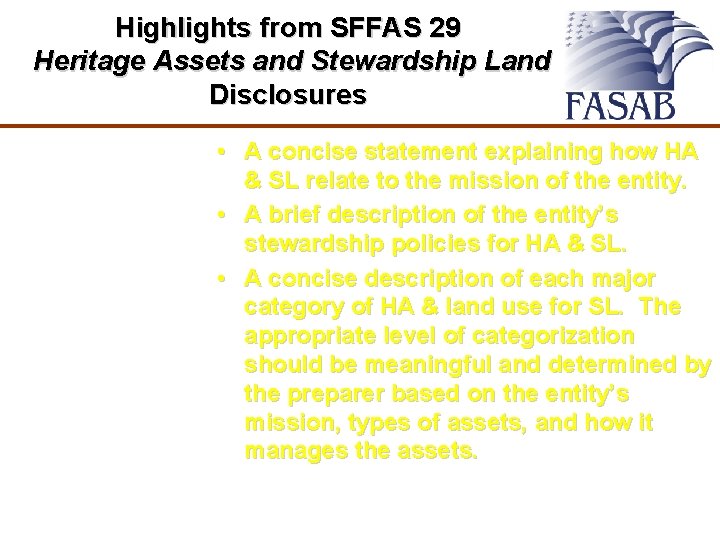 Highlights from SFFAS 29 Heritage Assets and Stewardship Land Disclosures • A concise statement