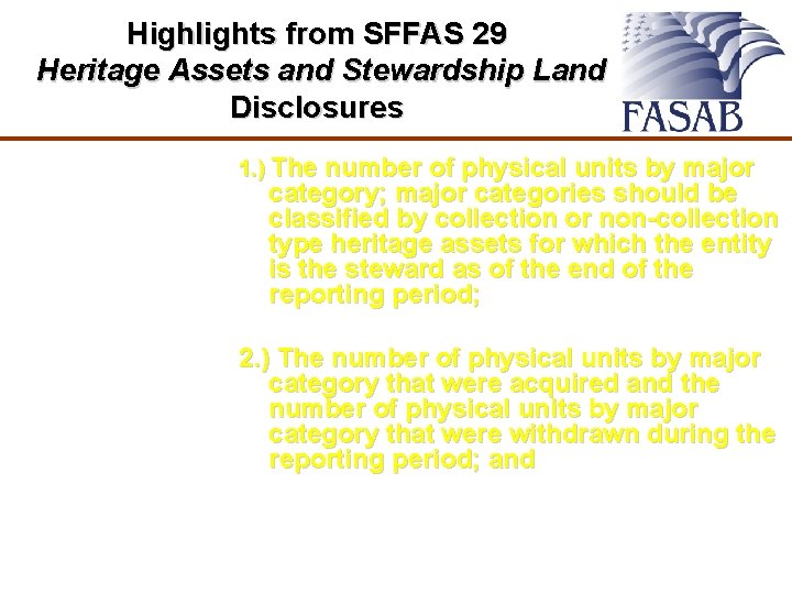 Highlights from SFFAS 29 Heritage Assets and Stewardship Land Disclosures 1. ) The number