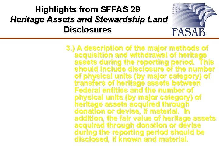 Highlights from SFFAS 29 Heritage Assets and Stewardship Land Disclosures 3. ) A description
