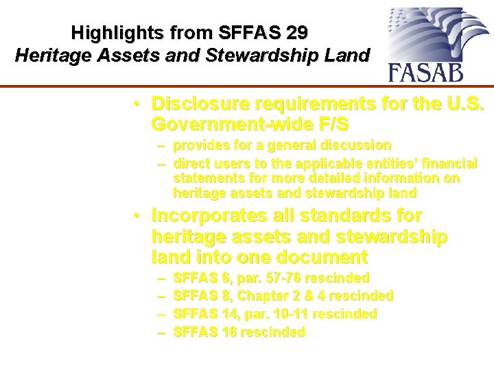 Highlights from SFFAS 29 Heritage Assets and Stewardship Land • Disclosure requirements for the