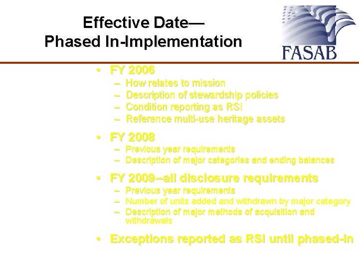 Effective Date— Phased In-Implementation • FY 2006 – – How relates to mission Description