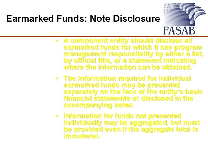 Earmarked Funds: Note Disclosure • A component entity should disclose all earmarked funds for