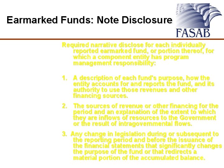 Earmarked Funds: Note Disclosure Required narrative disclose for each individually reported earmarked fund, or