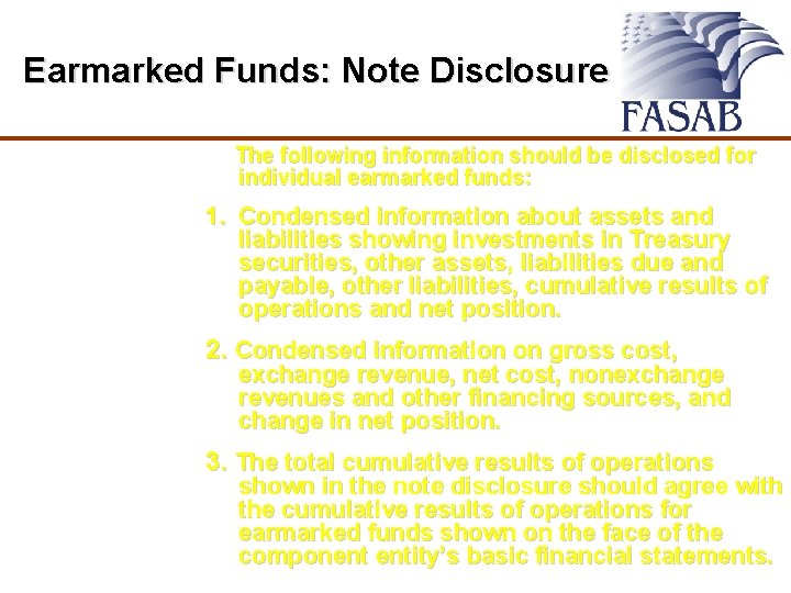 Earmarked Funds: Note Disclosure The following information should be disclosed for individual earmarked funds: