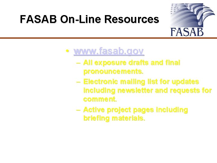 FASAB On-Line Resources • www. fasab. gov – All exposure drafts and final pronouncements.