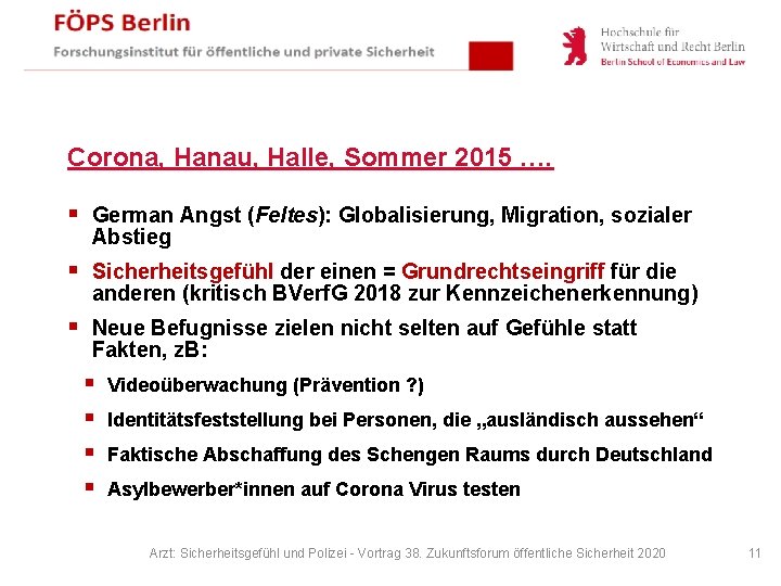 Corona, Hanau, Halle, Sommer 2015 …. § German Angst (Feltes): Globalisierung, Migration, sozialer Abstieg