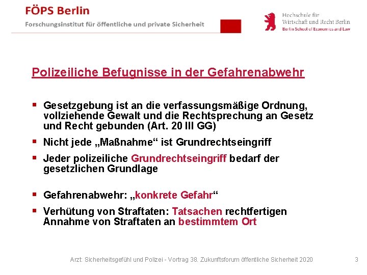 Polizeiliche Befugnisse in der Gefahrenabwehr § Gesetzgebung ist an die verfassungsmäßige Ordnung, vollziehende Gewalt