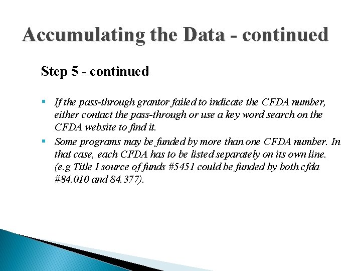Accumulating the Data - continued Step 5 - continued § If the pass-through grantor