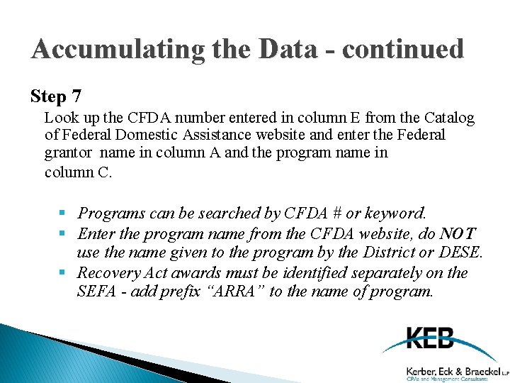 Accumulating the Data - continued Step 7 Look up the CFDA number entered in
