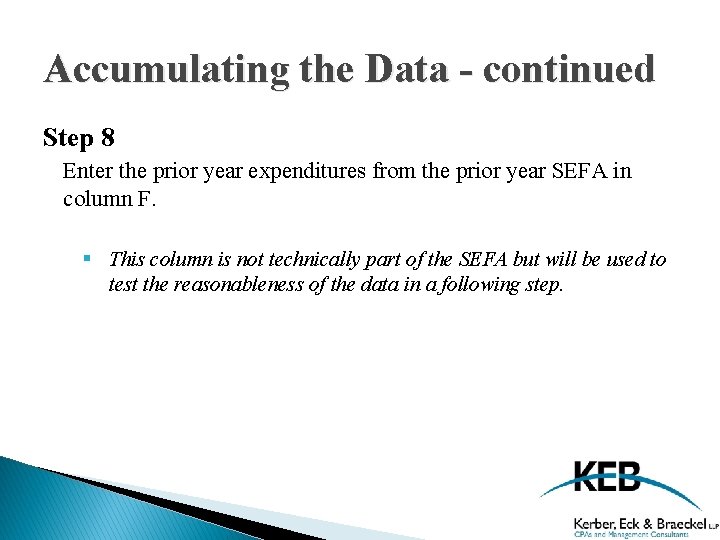 Accumulating the Data - continued Step 8 Enter the prior year expenditures from the