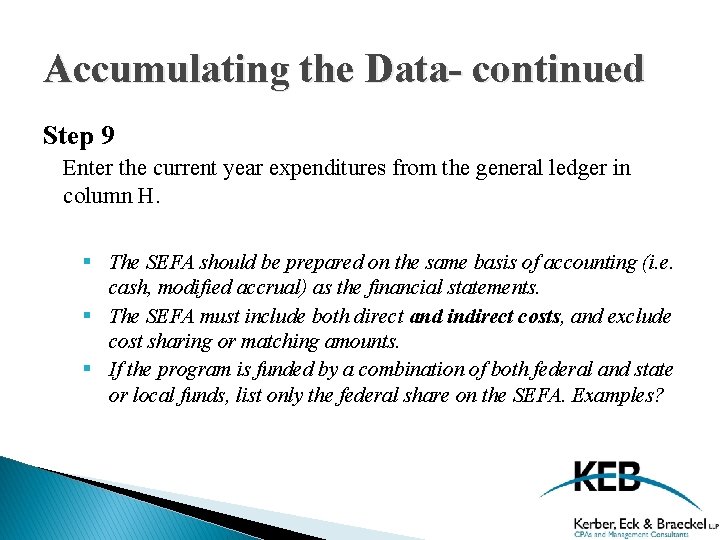 Accumulating the Data- continued Step 9 Enter the current year expenditures from the general