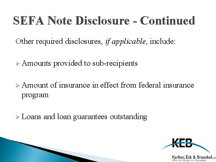 SEFA Note Disclosure - Continued Other required disclosures, if applicable, include: Ø Amounts Ø