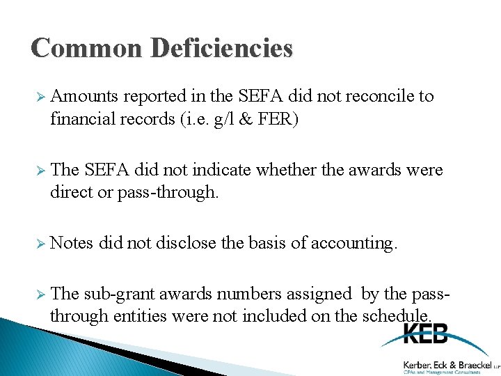 Common Deficiencies Ø Amounts reported in the SEFA did not reconcile to financial records