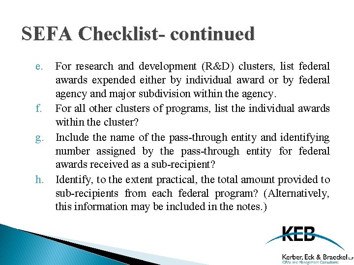 SEFA Checklist- continued e. For research and development (R&D) clusters, list federal awards expended