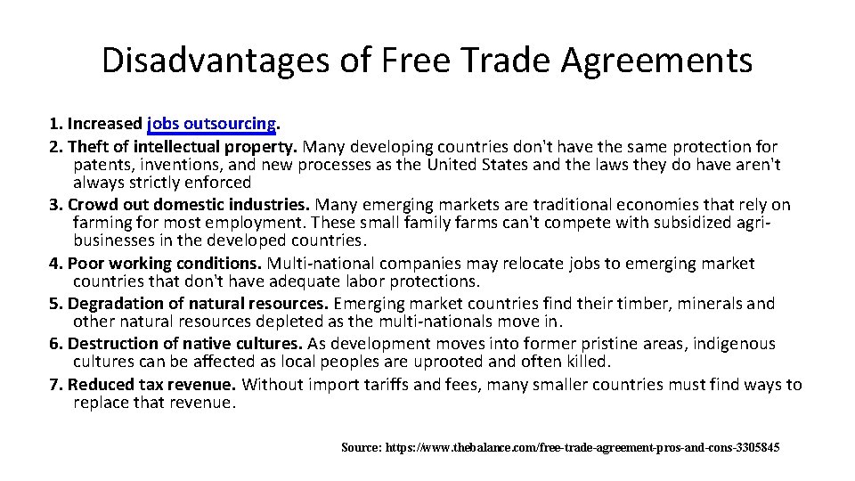 Disadvantages of Free Trade Agreements 1. Increased jobs outsourcing. 2. Theft of intellectual property.