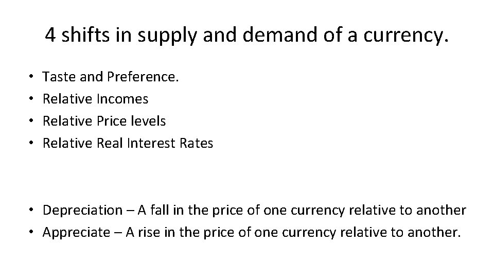 4 shifts in supply and demand of a currency. • • Taste and Preference.