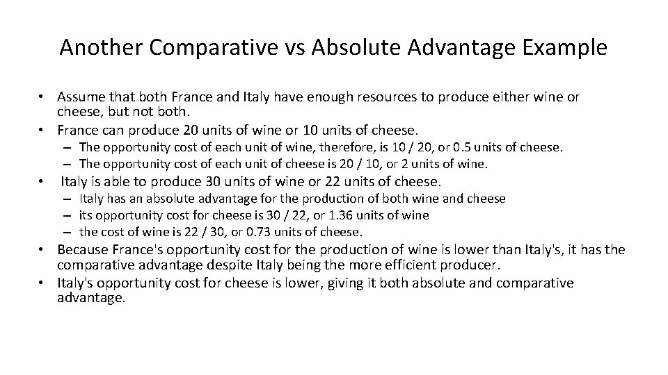 Another Comparative vs Absolute Advantage Example • Assume that both France and Italy have