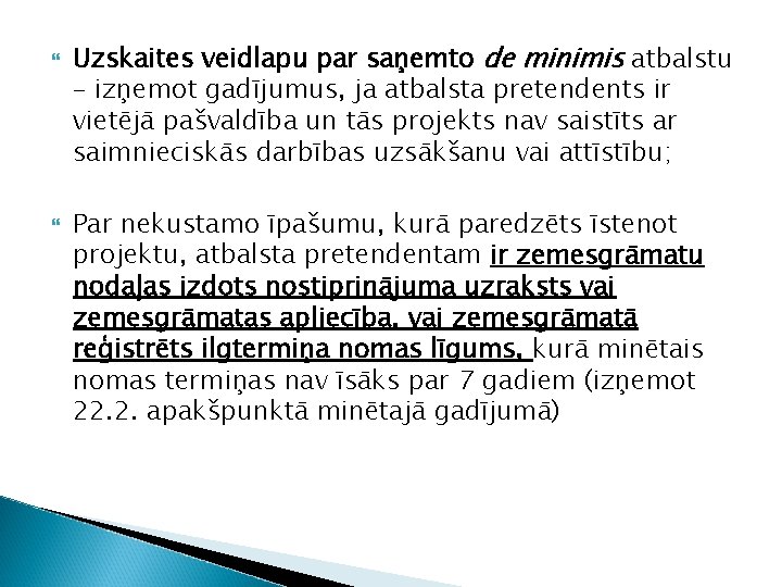  Uzskaites veidlapu par saņemto de minimis atbalstu – izņemot gadījumus, ja atbalsta pretendents