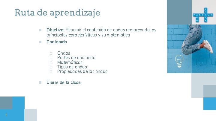 Ruta de aprendizaje ■ Objetivo: Resumir el contenido de ondas remarcando las principales características