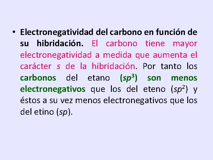  • Electronegatividad del carbono en función de su hibridación. El carbono tiene mayor