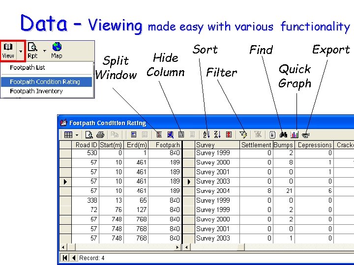 Data – Viewing made easy with various functionality Hide Split Window Column Sort Filter