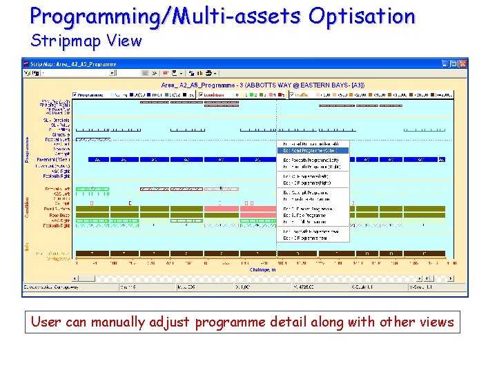 Programming/Multi-assets Optisation Stripmap View User can manually adjust programme detail along with other views