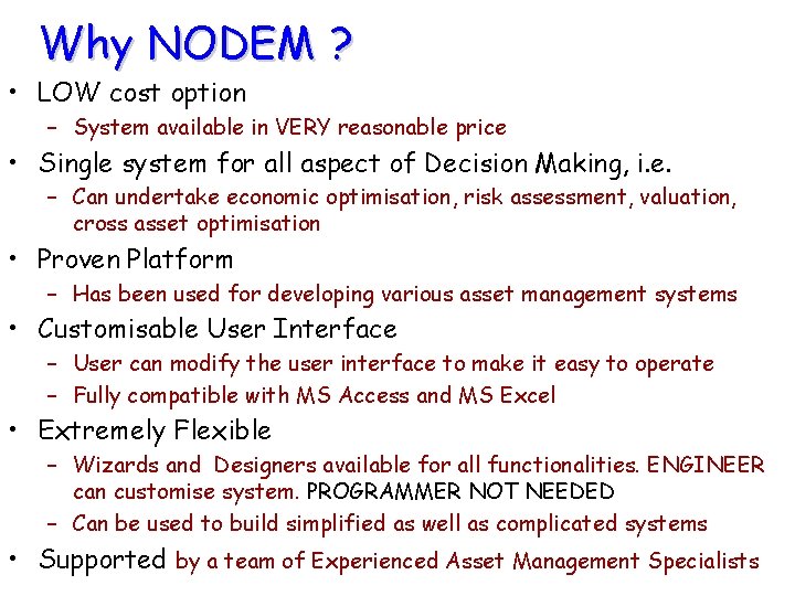 Why NODEM ? • LOW cost option – System available in VERY reasonable price