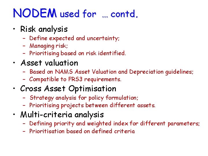 NODEM used for … contd • Risk analysis – Define expected and uncertainty; –