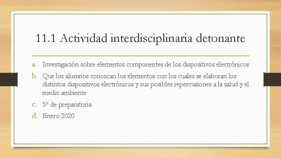 11. 1 Actividad interdisciplinaria detonante a. Investigación sobre elementos componentes de los dispositivos electrónicos