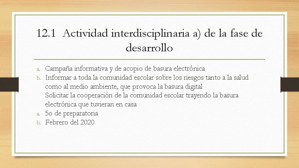 12. 1 Actividad interdisciplinaria a) de la fase de desarrollo a. Campaña informativa y