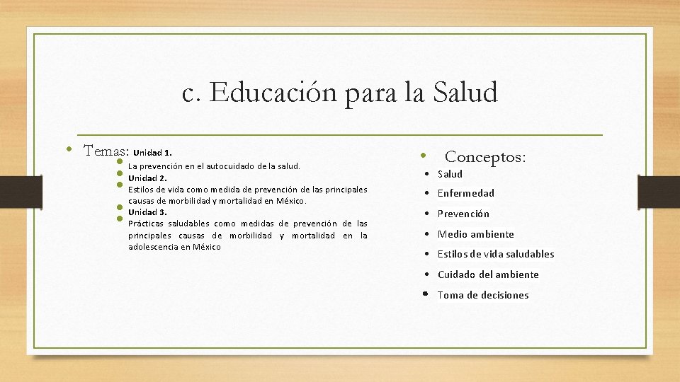c. Educación para la Salud • Temas: Unidad 1. • La prevención en el