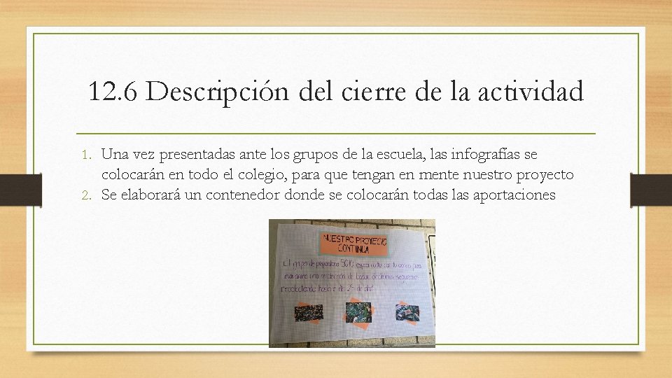 12. 6 Descripción del cierre de la actividad 1. Una vez presentadas ante los