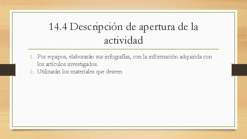 14. 4 Descripción de apertura de la actividad 1. Por equipos, elaborarán sus infografías,