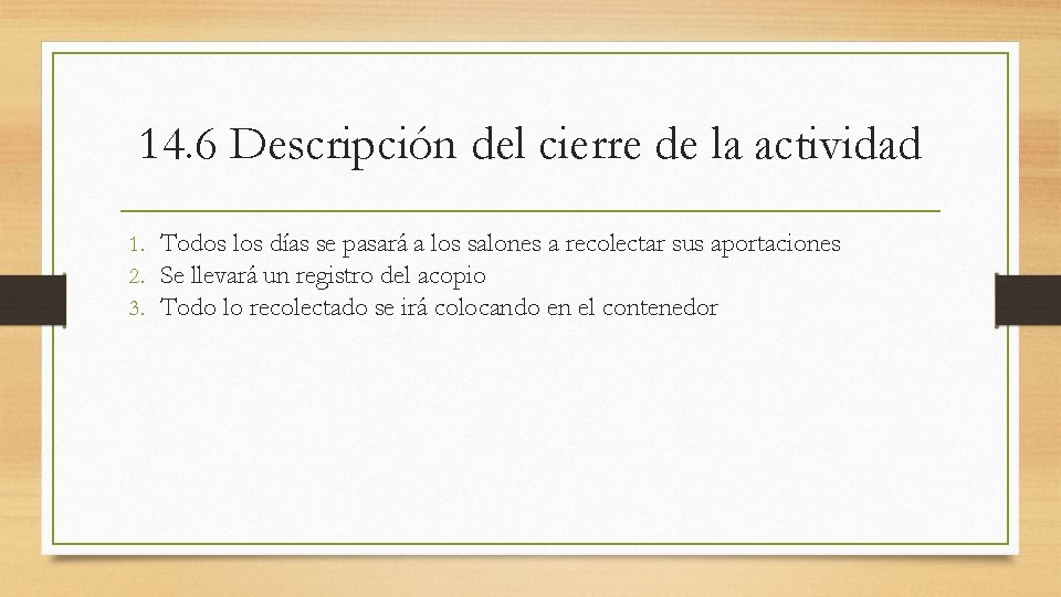 14. 6 Descripción del cierre de la actividad 1. Todos los días se pasará