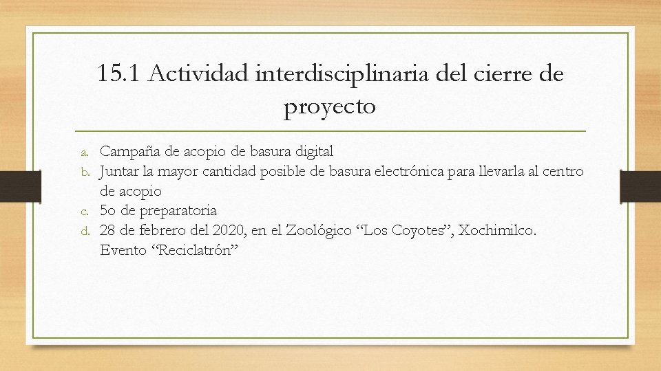 15. 1 Actividad interdisciplinaria del cierre de proyecto a. Campaña de acopio de basura