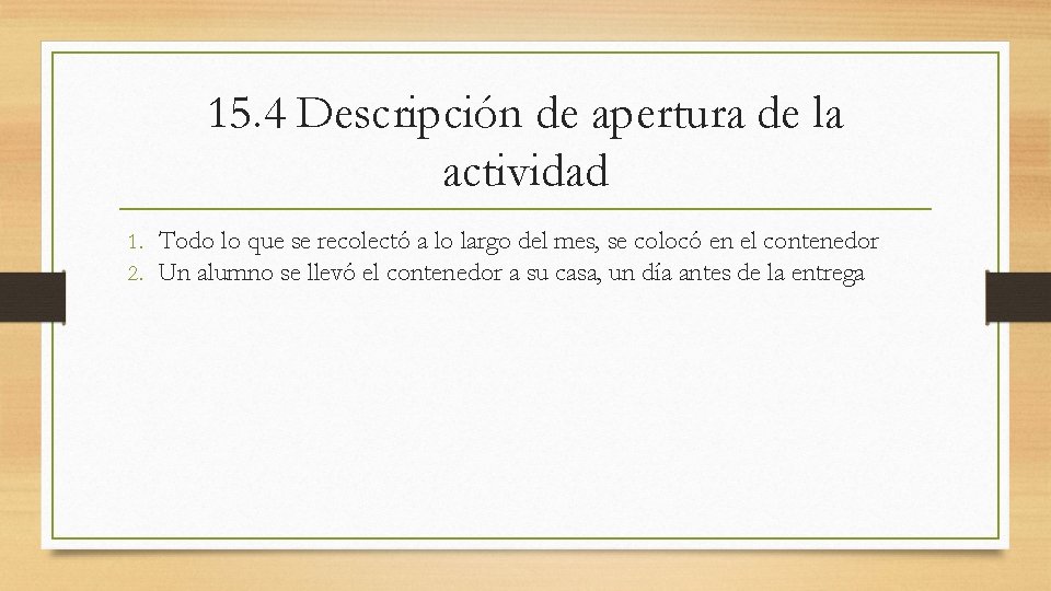 15. 4 Descripción de apertura de la actividad 1. Todo lo que se recolectó