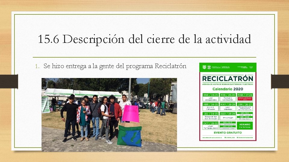 15. 6 Descripción del cierre de la actividad 1. Se hizo entrega a la