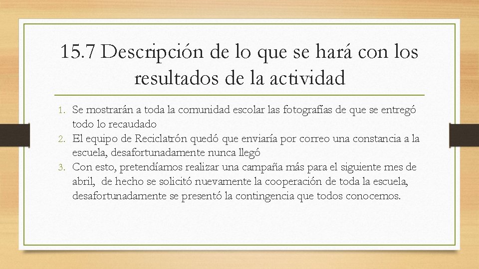 15. 7 Descripción de lo que se hará con los resultados de la actividad