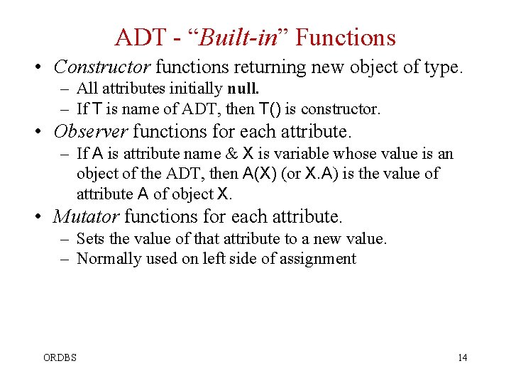 ADT - “Built-in” Functions • Constructor functions returning new object of type. – All ADT - “Built-in” Functions • Constructor functions returning new object of type. – All