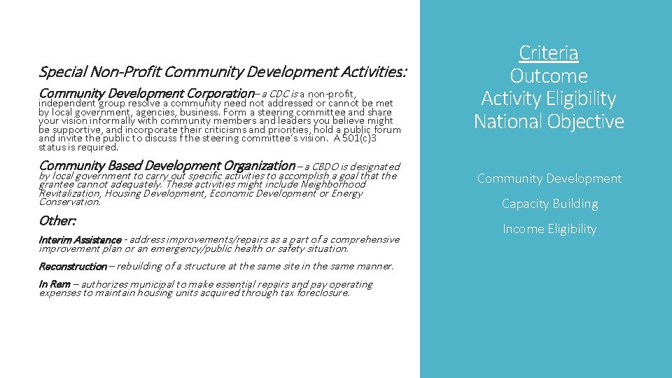Special Non-Profit Community Development Activities: Community Development Corporation– a CDC is a non-profit, independent
