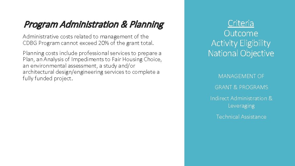 Program Administration & Planning Administrative costs related to management of the CDBG Program cannot