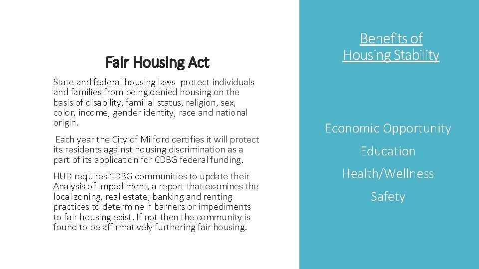 Fair Housing Act State and federal housing laws protect individuals and families from being
