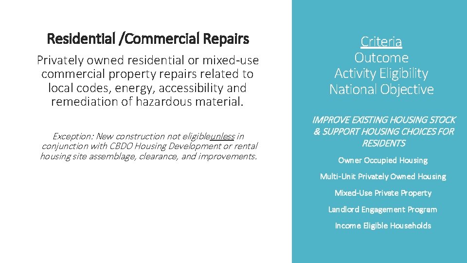 Residential /Commercial Repairs Privately owned residential or mixed-use commercial property repairs related to local