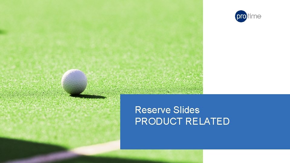 Reserve Slides PRODUCT RELATED 