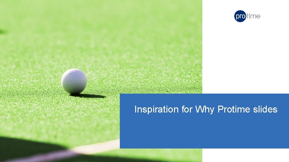 Inspiration for Why Protime slides 