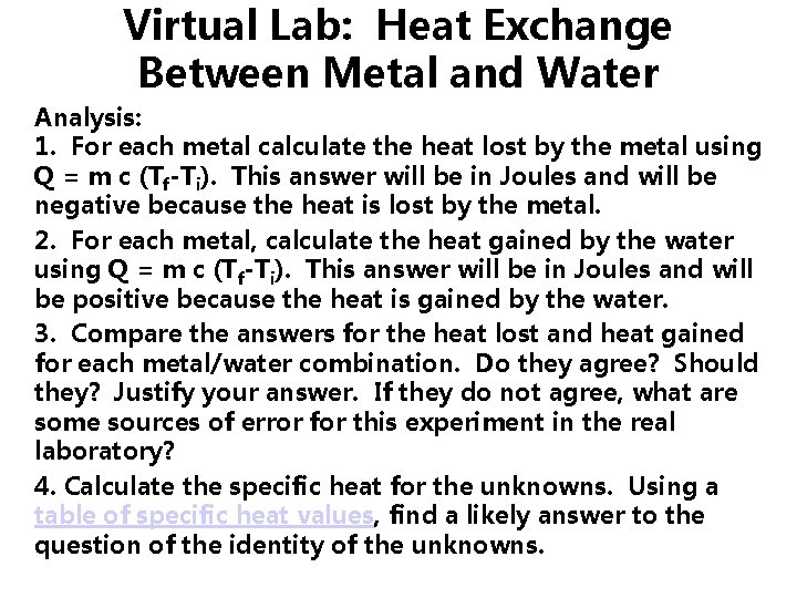 Virtual Lab: Heat Exchange Between Metal and Water Analysis: 1. For each metal calculate