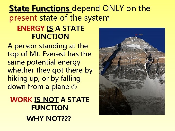 State Functions depend ONLY on the present state of the system ENERGY IS A