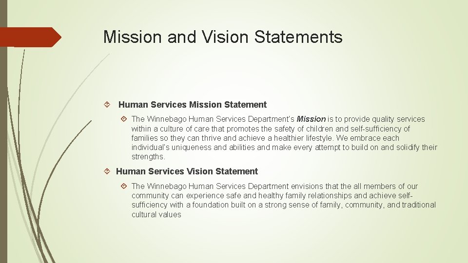 Mission and Vision Statements Human Services Mission Statement The Winnebago Human Services Department’s Mission