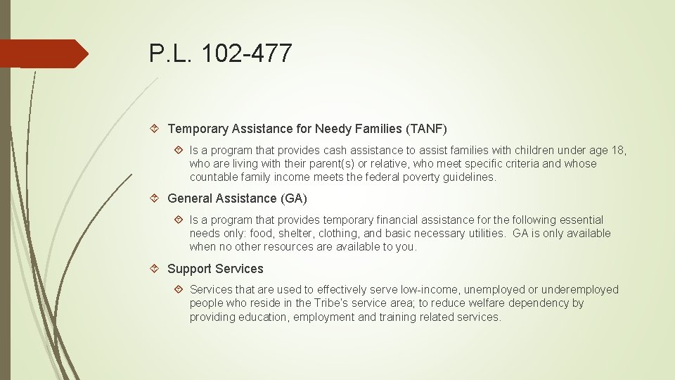 P. L. 102 -477 Temporary Assistance for Needy Families (TANF) Is a program that