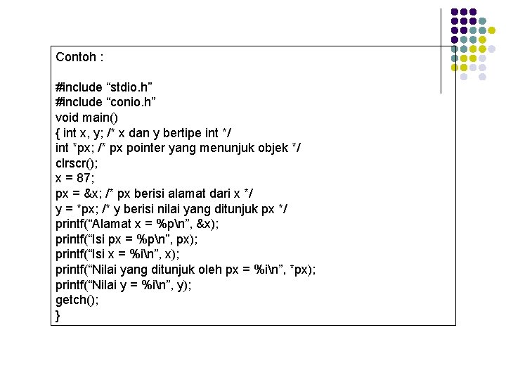 Pointer Pertemuan 10 Bahasa C PENGERTIAN POINTER l